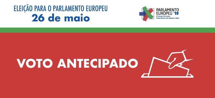 Eleição Parlamento Europeu | Voto Antecipado