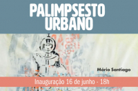 Exposição "Palimpsesto Urbano"