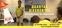 Quartas Diferentes - Festival Play