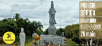 Passeio Sénior - Buddha Eden