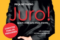 Teatro Juro - Quem mais jura mais mente...